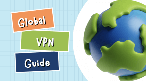 Global VPN Guide: Bypass Geo-Blocks & Protect Your Privacy
