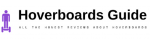 Hoverboards Guide