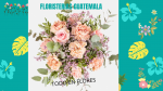 Floristerias Guatemala