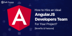 Steps to Hire Perfect Dedicated AngularJS Developers in 2021