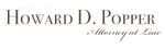 HOWARD D. POPPER |Attorney At Law