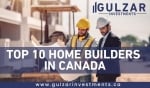 Gulzar Investments Canada's fastest-growing builder