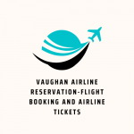 Vaughan Airline Reservation - Flight Booking and Airline Ticket