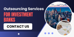 Investment Banking Outsourcing Services in USA