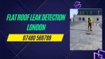 Flat Roof Leak Detection London