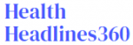Health Headlines 360