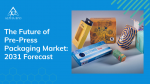 The Future of Pre-Press Packaging Market: 2031 Forecast