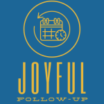 Joyful Follow-Up