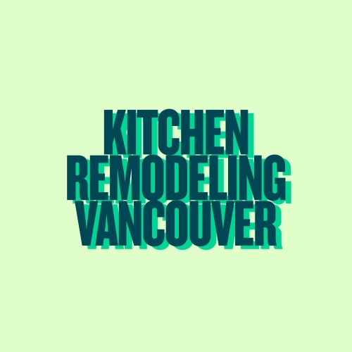 Kitchen Remodeling Vancouver
