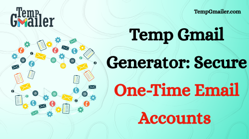 Instant Temp Gmail Generator for Secure Email Access