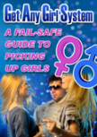 Get-Any-Girl-System /A Fail Safe Guide To Picking Up Girls