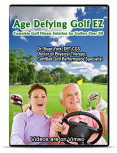 Age Defying Golf EZ: Play Golf Pain Free