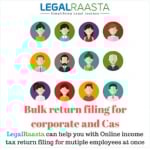 Bulk return filing for corporate and Cas | LegalRaasta