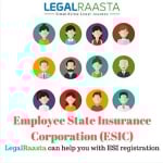 Employee State Insurance Corporation (ESIC) | LegalRaasta