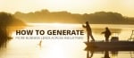 How To Generate More Business Leads Across Industries?