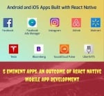 5 Eminent Apps: An Outcome of React Native Mobile App Developers