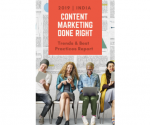 Content Marketing Done Right: Trends and Best Practices Report