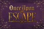 Once Upon an Escape