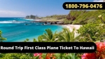 First Class Tickets To Hawaii- 18007960476