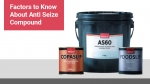 Factors to Know About Anti Seize Compound