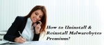How to uninstall and reinstall Malwarebytes premium windows