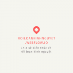 Tong hop tu A - Z nhung thong tin ve roi loan kinh nguyet