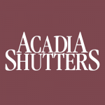 Acadia Shutters Shades & Blinds, Inc.
