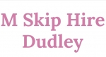 M Skip Hire Dudley