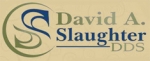 David A Slaughter, DDS