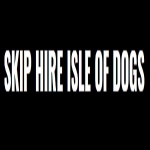 Skip Hire Isle of Dogs