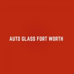 Auto Glass Fort Worth