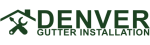DENVER GUTTER INSTALLATION