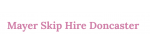 Mayer Skip Hire Doncaster