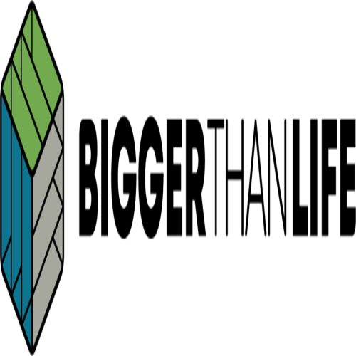 BIGGER THAN LIFE