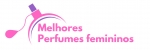 Melhores Perfumes Femininos