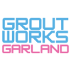 Grout Works Garland