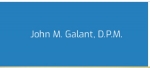 John M Galant, DPM