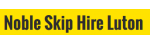 Noble Skip Hire Luton