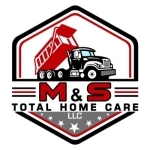 M & S Total Home Care - Junk Removal and Hauli