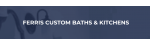 Ferris Custom Bath & Kitchen