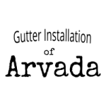 Gutter Installation Arvada