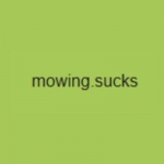 Mowing Sucks