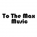 To The Max Music