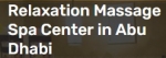Relaxation Massage Spa Center in Abu Dhabi