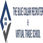 The Blue Collar Recruiter & Virtual Trade School