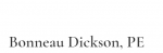 Bonneau Dickson, PE