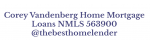 "Corey Vandenberg Home Mortgage Loans NMLS 56