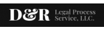 D&R Legal Process Service, LLC.