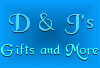 D & J's Gifts and More
