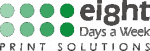 8 Days A Week Print Solutions
